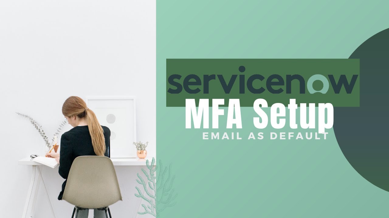 ServiceNow | MFA Authentication Setup | Email based MFA as default