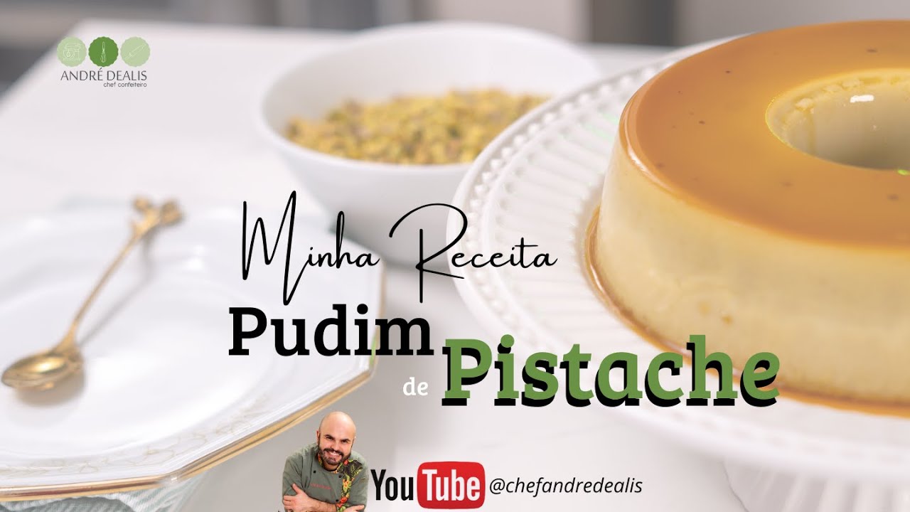 Pudim de Pistache - Receita Exclusiva Chef André Dealis