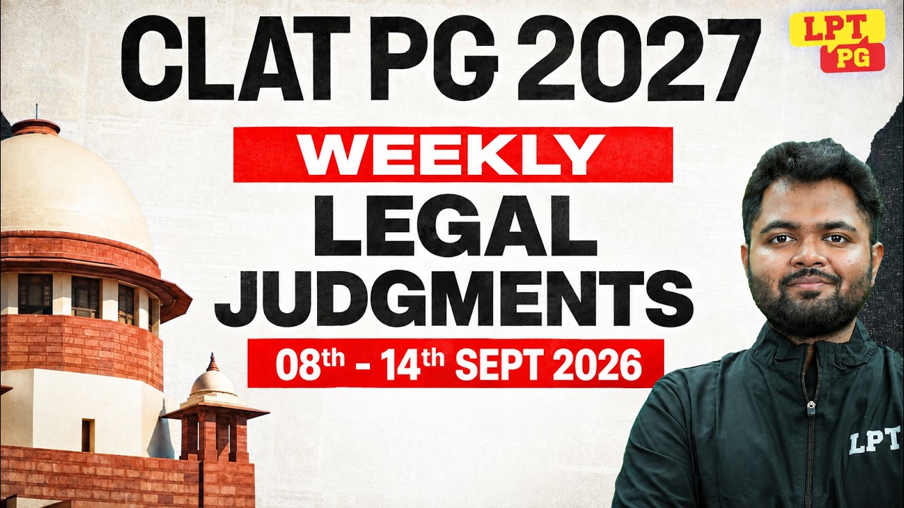 CLAT PG 2027 Legal Updates | 8&ndash;14 September 2026 | Important Judgments & Legal News