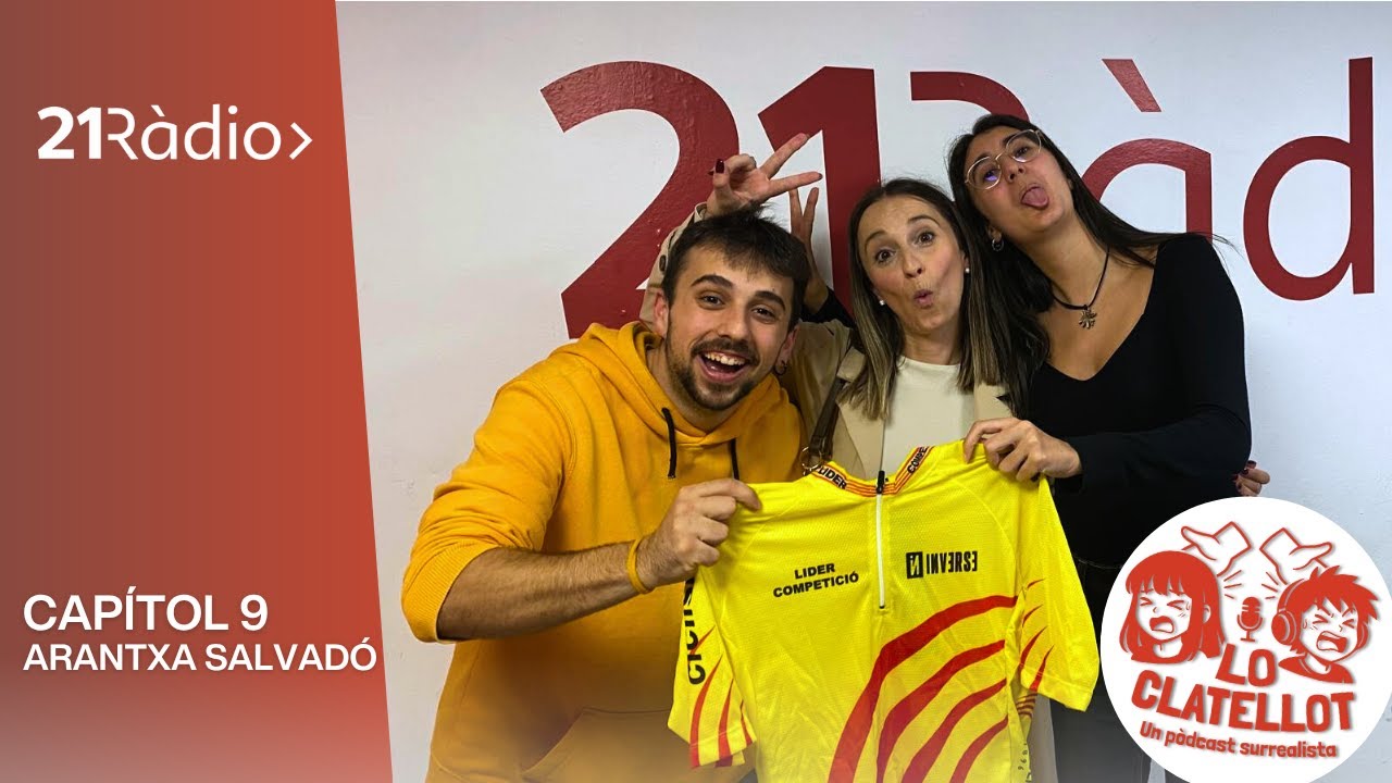 LO CLATELLOT | Capítol 9 - Arantxa Salvadó