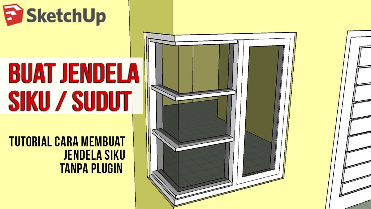 Cara Membuat Jendela Siku Sudut di Sketchup Terbaru