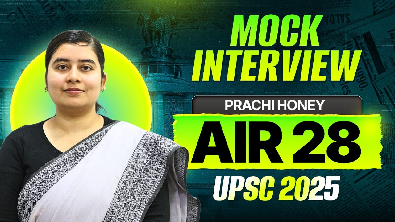 Prachi Honey: AIR 28 UPSC CSE 2025 | UPSC 2025 Mock Interview | IAS 2026 Topper Interview