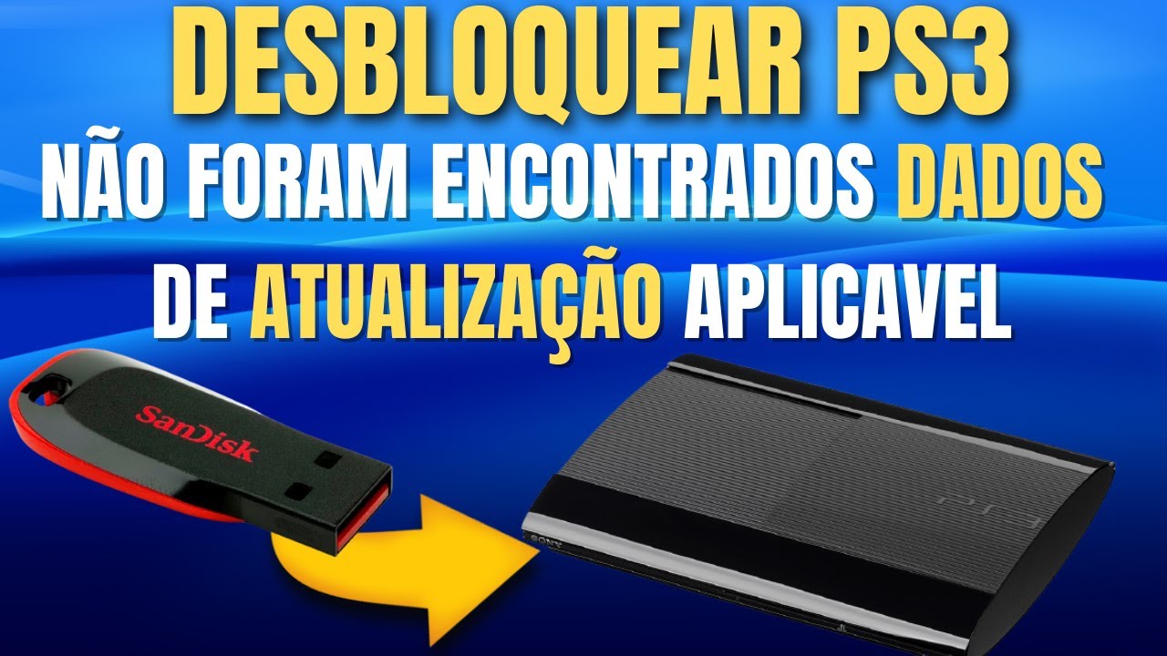 COMO ATUALIZAR O SISTEMA DO PS3 PELO PEN DRIVE
