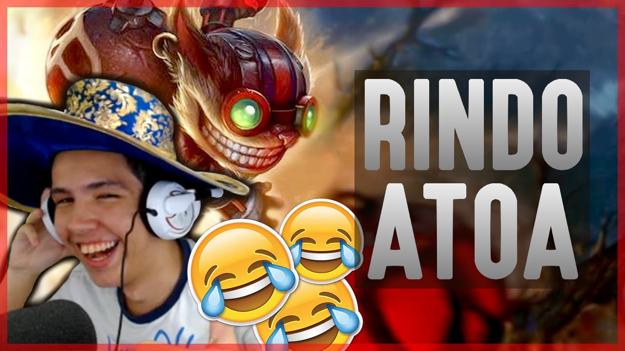 EU TO RINDO ATOA || LEAGUE OF LEGENDS