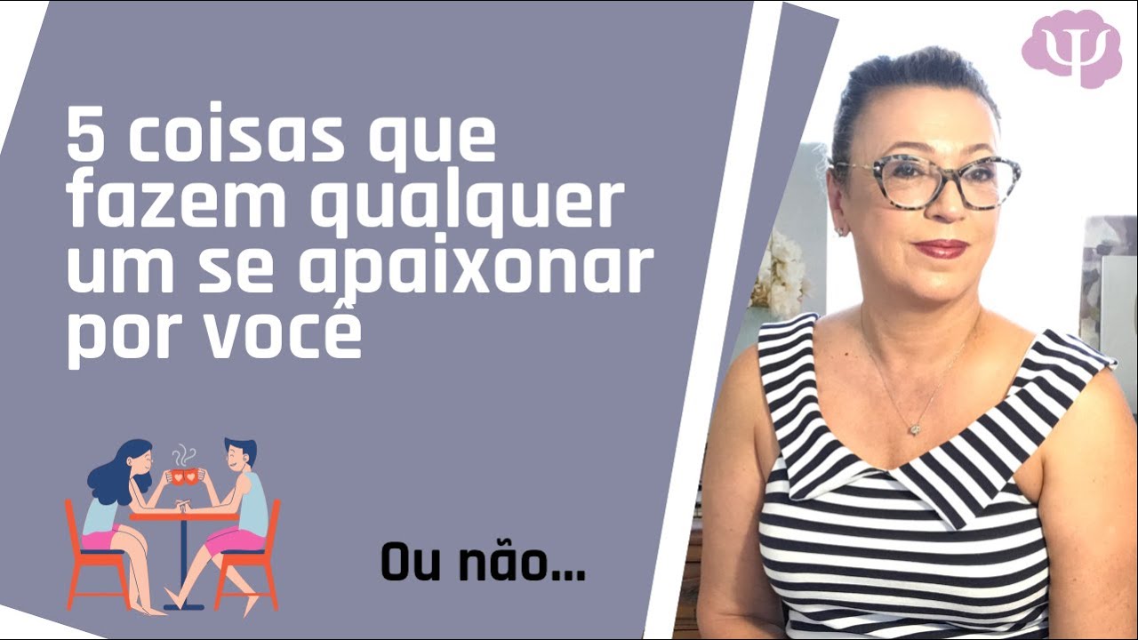 5 Coisas que mostram o quanto você é uma pessoa apaixonante