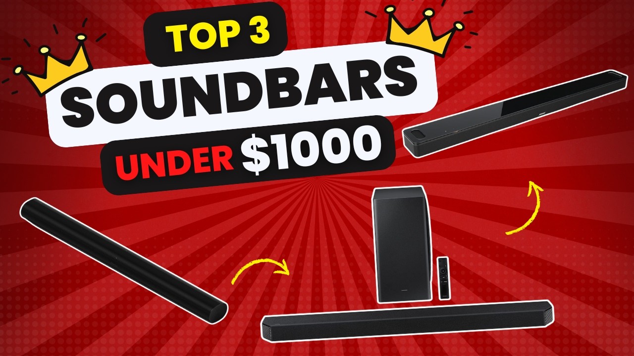 Top 3 Best Soundbars under $1000 🔊🎬 Dolby Atmos & Premium Home Theater Picks