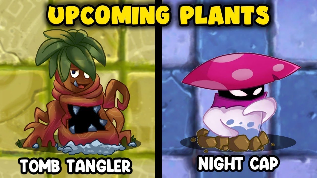 PvZ2 9.9.1 - Tomb Tangler and Night Cap ( info )