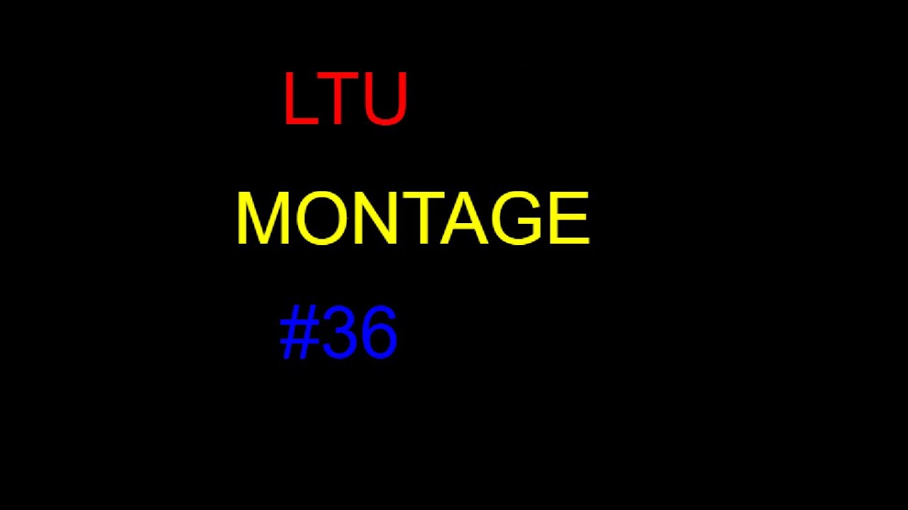 LTU MONTAGE #36