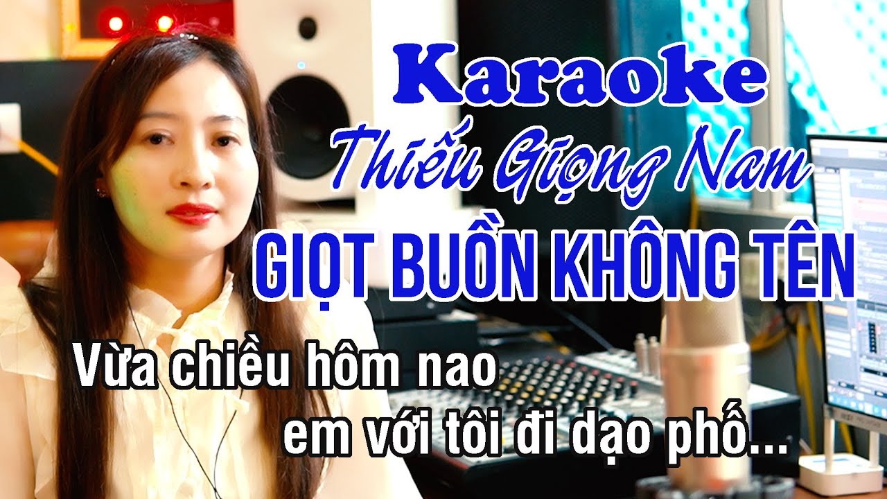 Giọt Buồn Kh&ocirc;ng T&ecirc;n ✔ Karaoke Thiếu Giọng Nam ► H&aacute;t Với Ngọc Lan ❖ Thiết TV