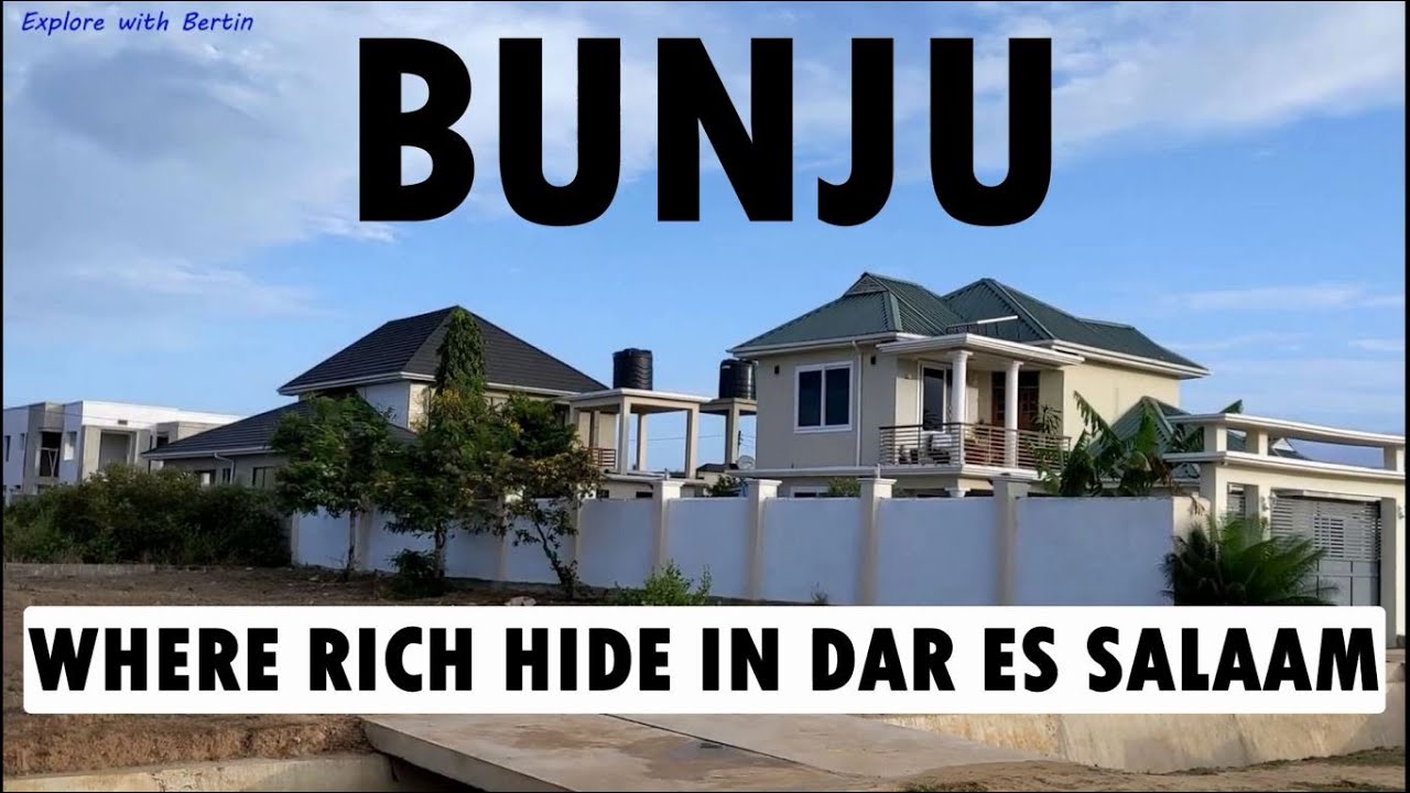 Where The Rich Hide In Dar es Salaam Tanzania - BUNJU An Upcoming Rich Neighborhood In Dar es Salaam