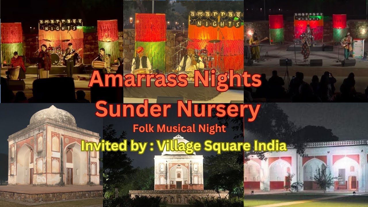 #Vlog5 Amarrass Nights Folk Music at Sunder Nursery | Invited by : @VillageSquareIndia @Amarrass