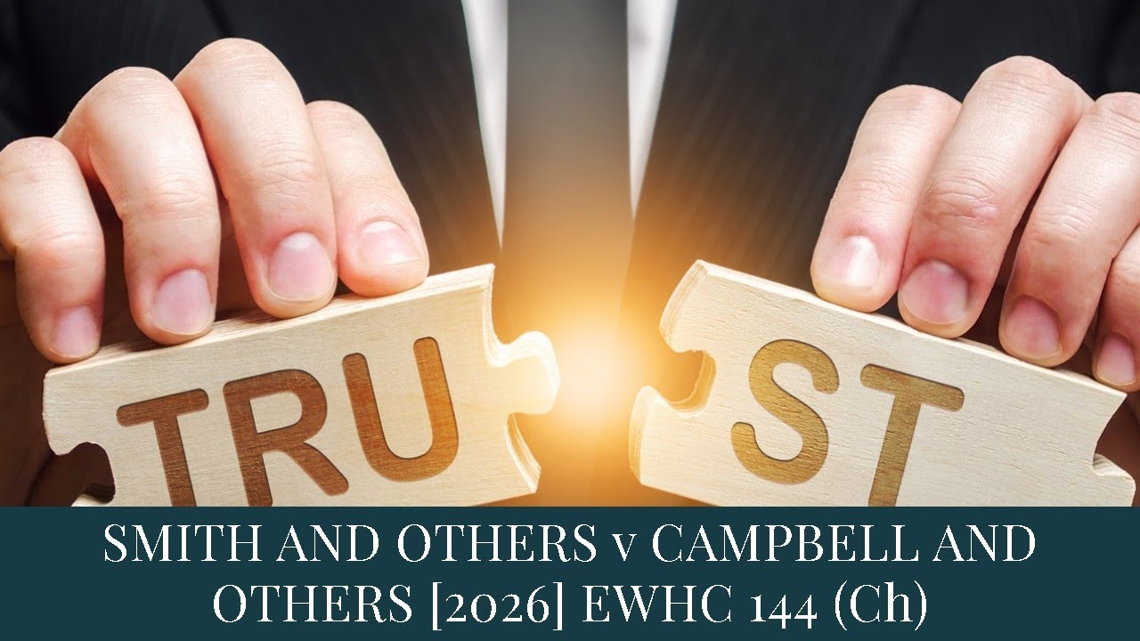TMC LEGAL | SMITH AND OTHERS v CAMPBELL AND OTHERS [2026] EWHC 144 (Ch)