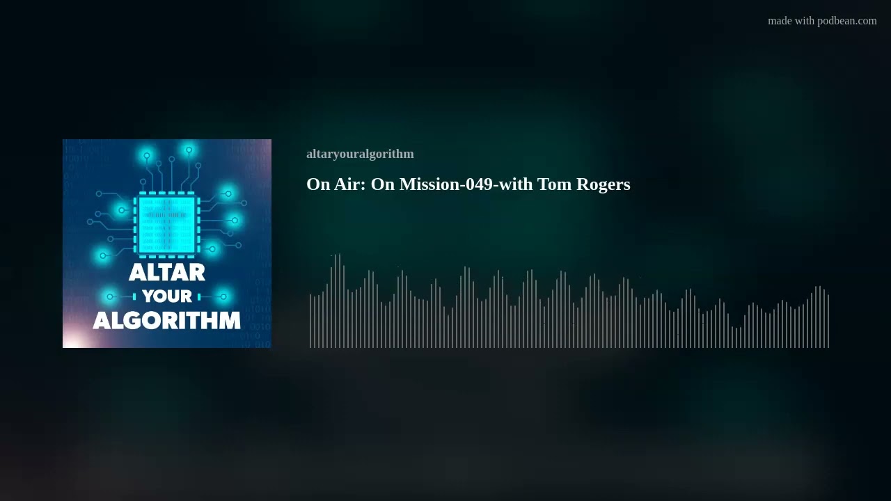 On Air: On Mission-049-with Tom Rogers