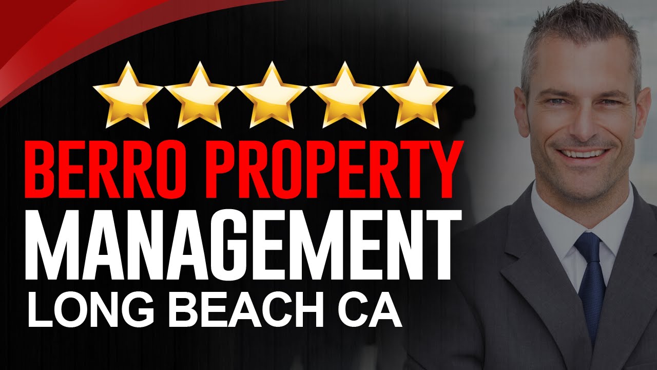 Berro Property Management Reviews Long Beach CA - (562) 432-3444
