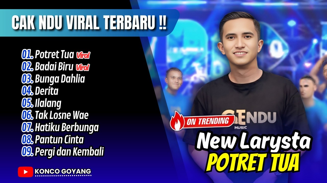 Dangdut Viral !! Cak Ndu Ft New Larysta - POTRET TUA - BADAI BIRU - BUNGA DAHLIA || FULL ALBUM 2026