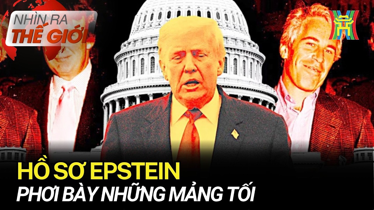 Hồ sơ Epstein phơi bày những mảng tối | Nhìn ra thế giới