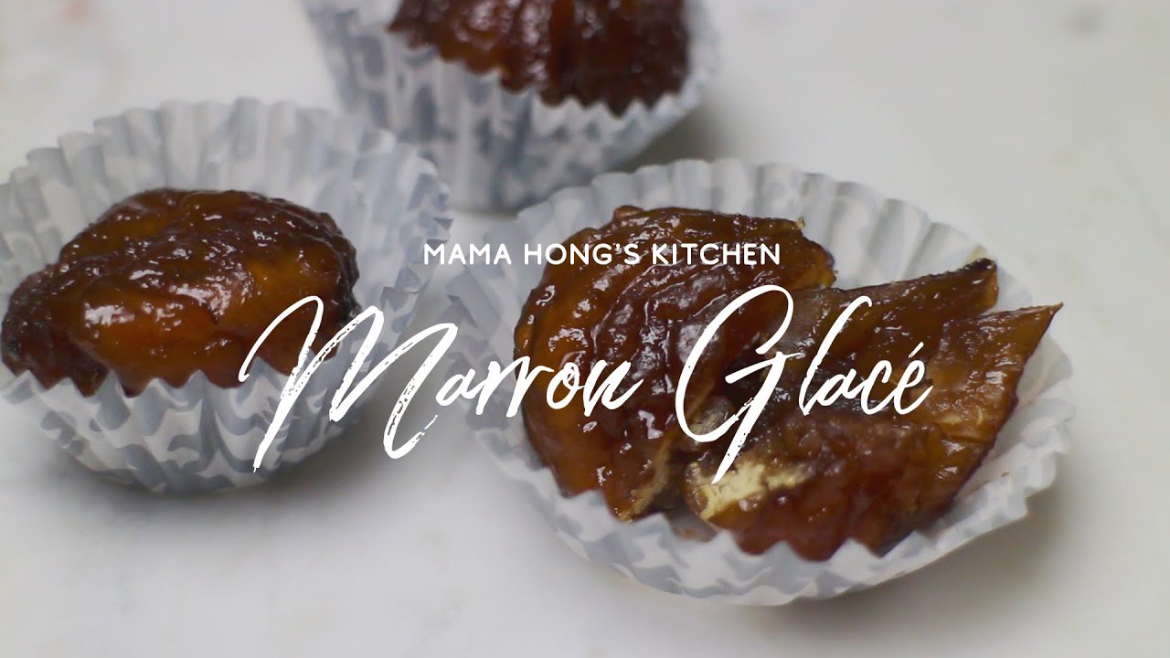 Marron Glace (Glazed Chestnut/Candied Chestnut) Christmas Treats Recipe | Mama Hong's Kitchen