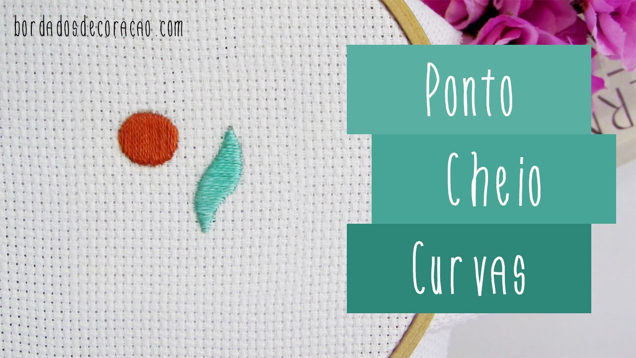 Como bordar formas circulares e curvas com o Ponto Cheio