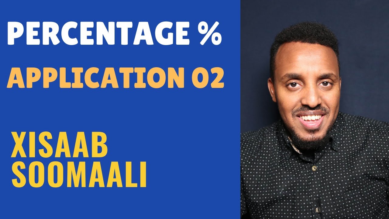 Xisab Somali I Percent Application 13 | Barro sirta  sida looga shaqeeyo xisaab soomaali boqoley %