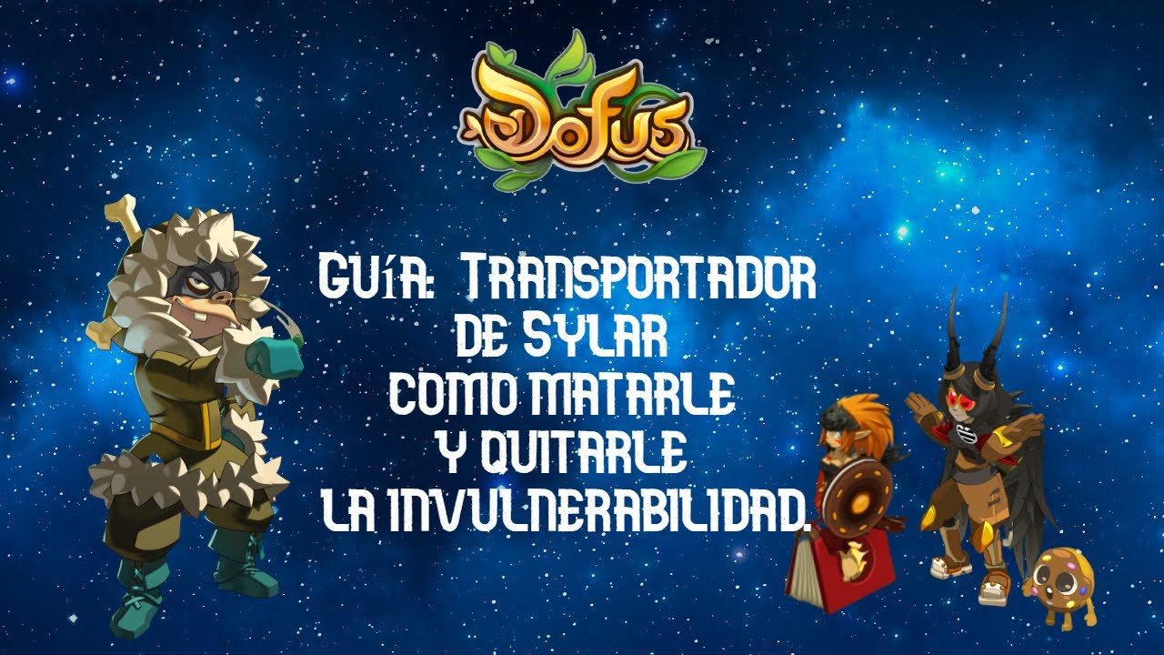 [DOFUS 2.55] Guía: Transportador De Sylargh como quitarle la invulnerabilidad y matarlo #DOFUS