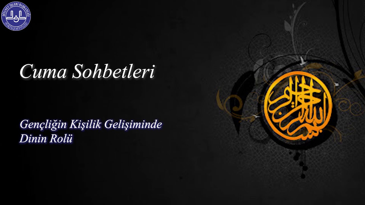 Cuma Sohbetleri - Gençliğin Kişilik Gelişiminde Dinin Rolü - Ramazan Sancak