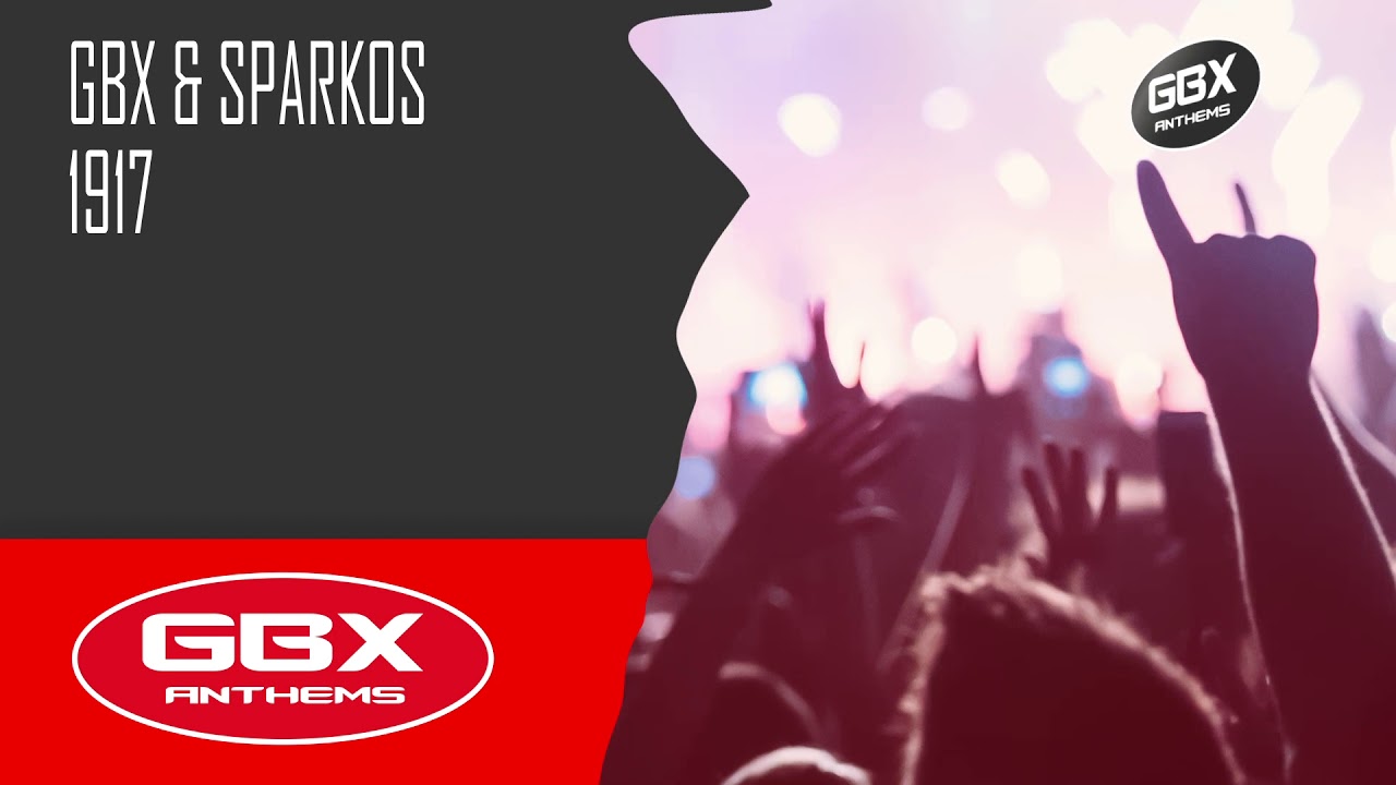 GBX & Sparkos - 1917 [GBX Anthems]