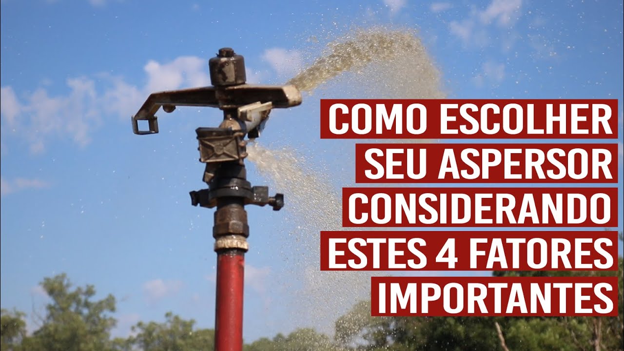 Como escolher seu aspersor considerando estes 4 fatores importantes