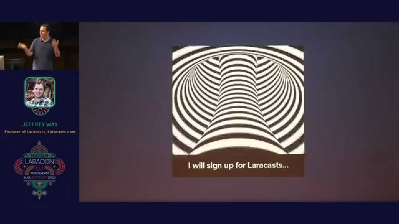 Things Laravel Made Me Believe - Jeffrey Way - Laracon EU 2015