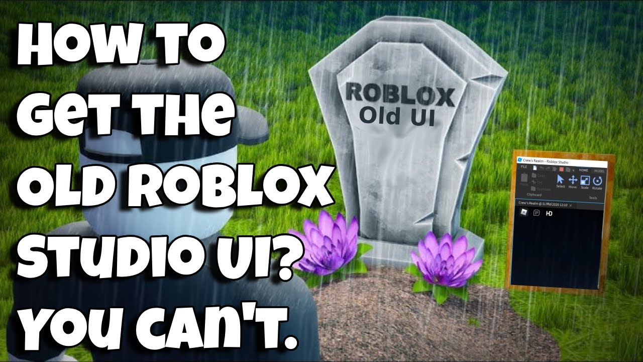 How to get the Old Roblox Studio UI? You can't.