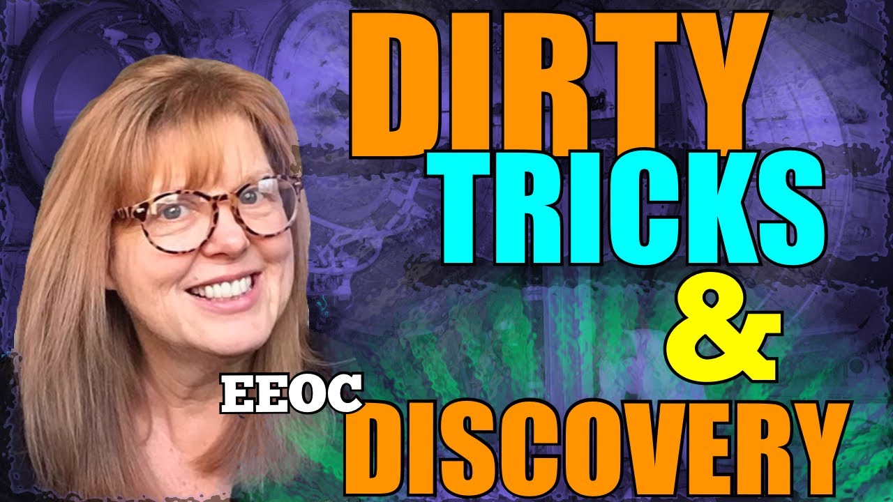 Dirty Tricks Employers Use in Discovery and Other #EEOC Tips