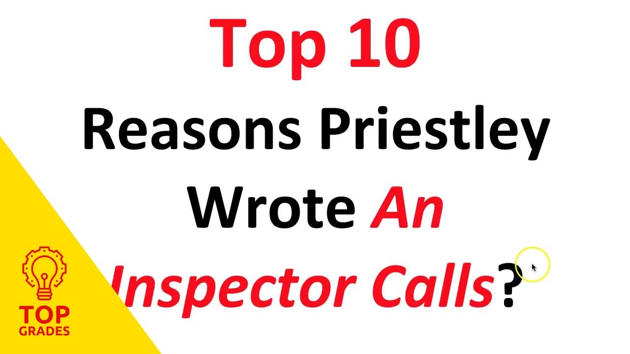 Why Did Priestley Write An Inspector Calls? (Mr Salles)