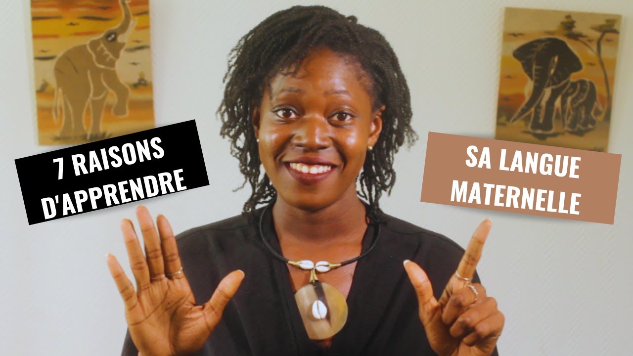 7 raisons d'apprendre sa langue maternelle africaine