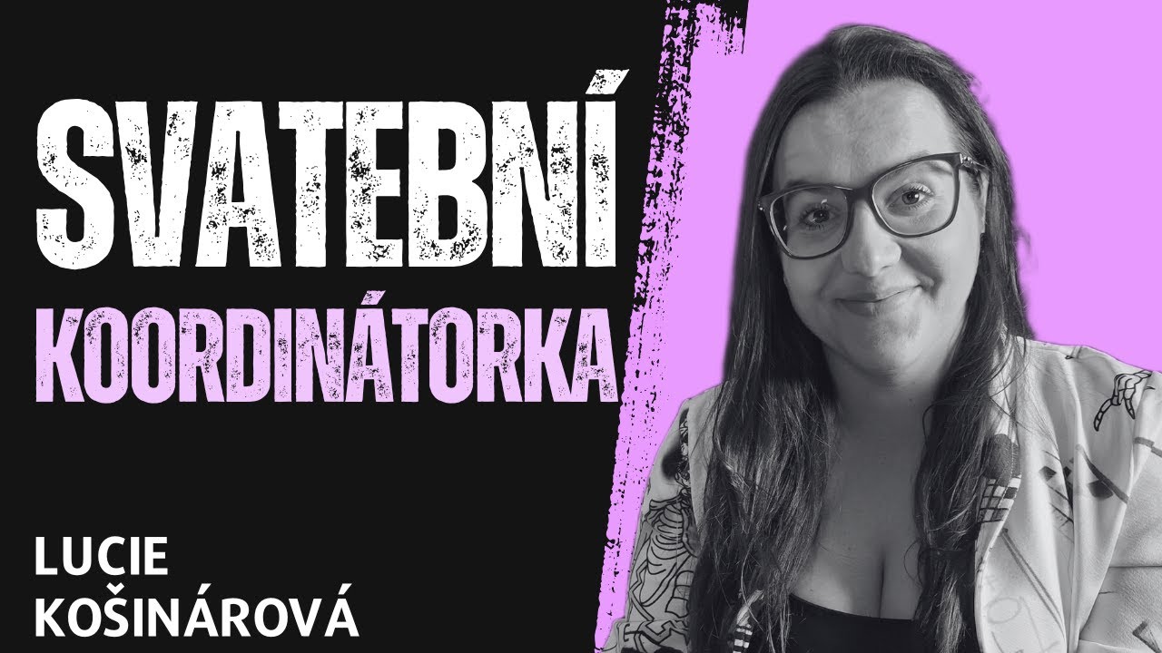 Mus&iacute;m si z&iacute;skat hlavně maminky a tchyně I Svatebn&iacute; koordin&aacute;torka Lucie Ko&scaron;in&aacute;rov&aacute;