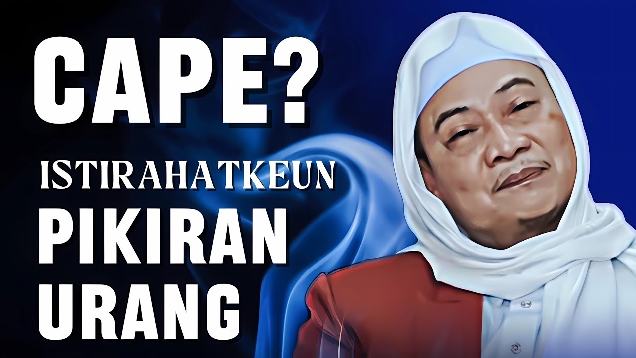 ISTIRAHATKEUN PIKIRAN URANG: Nasihat ti Abuya Uci Supaya Hirup Bahagia