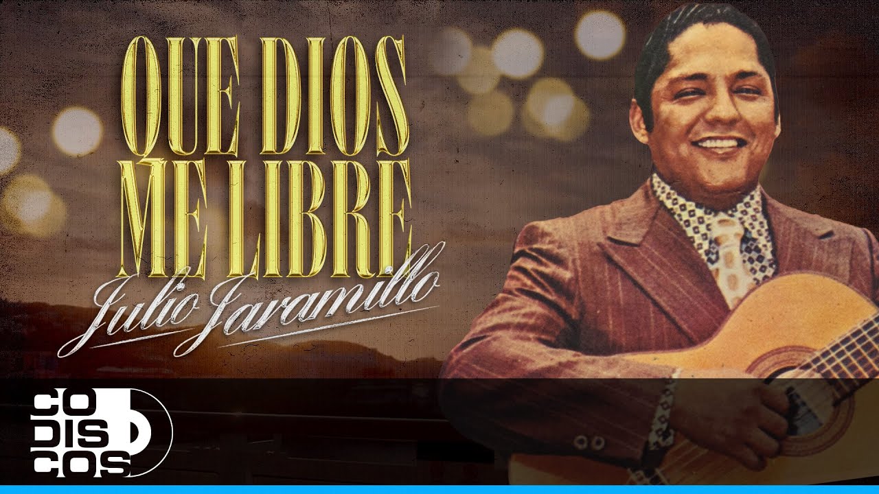 Que Dios Me Libre, Julio Jaramillo - Video