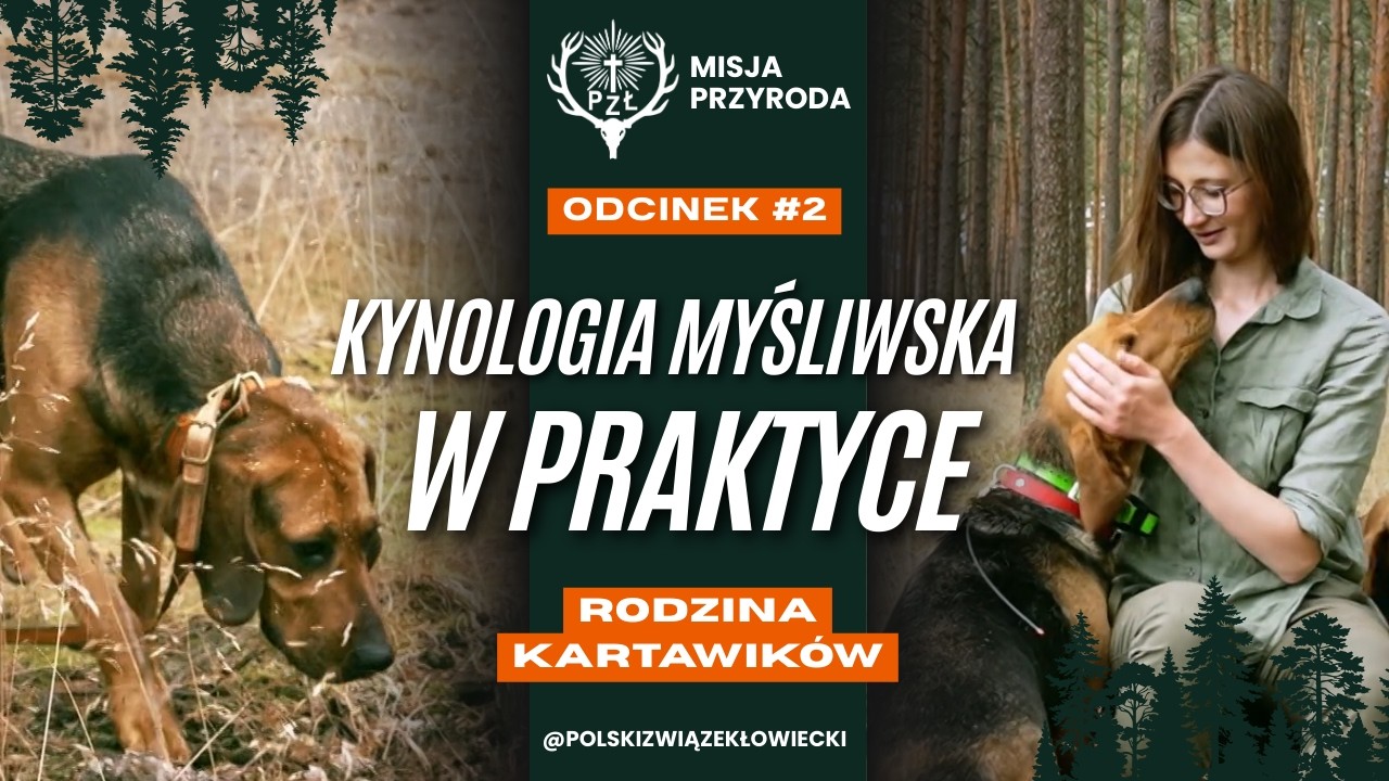 MISJA PRZYRODA ODC.2 Kynologia myśliwska w praktyce