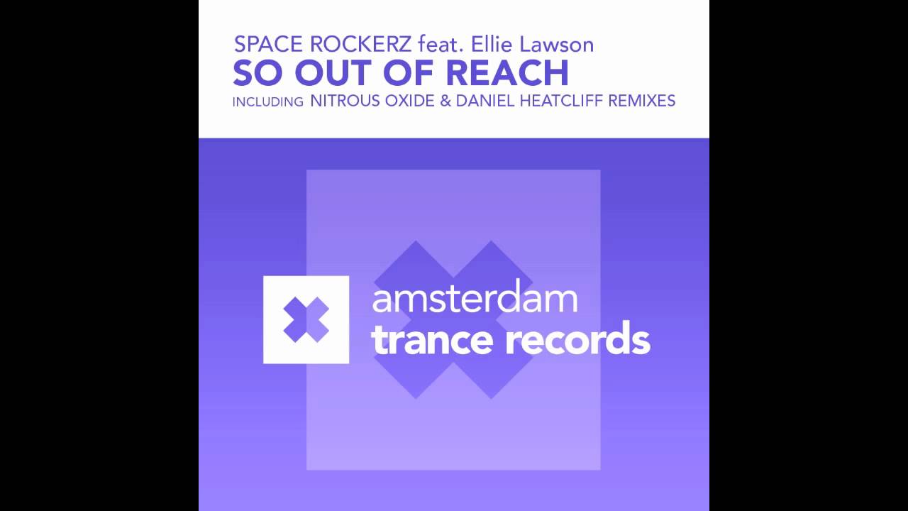 Space RockerZ feat. Ellie Lawson - So Out of Reach + Lyrics