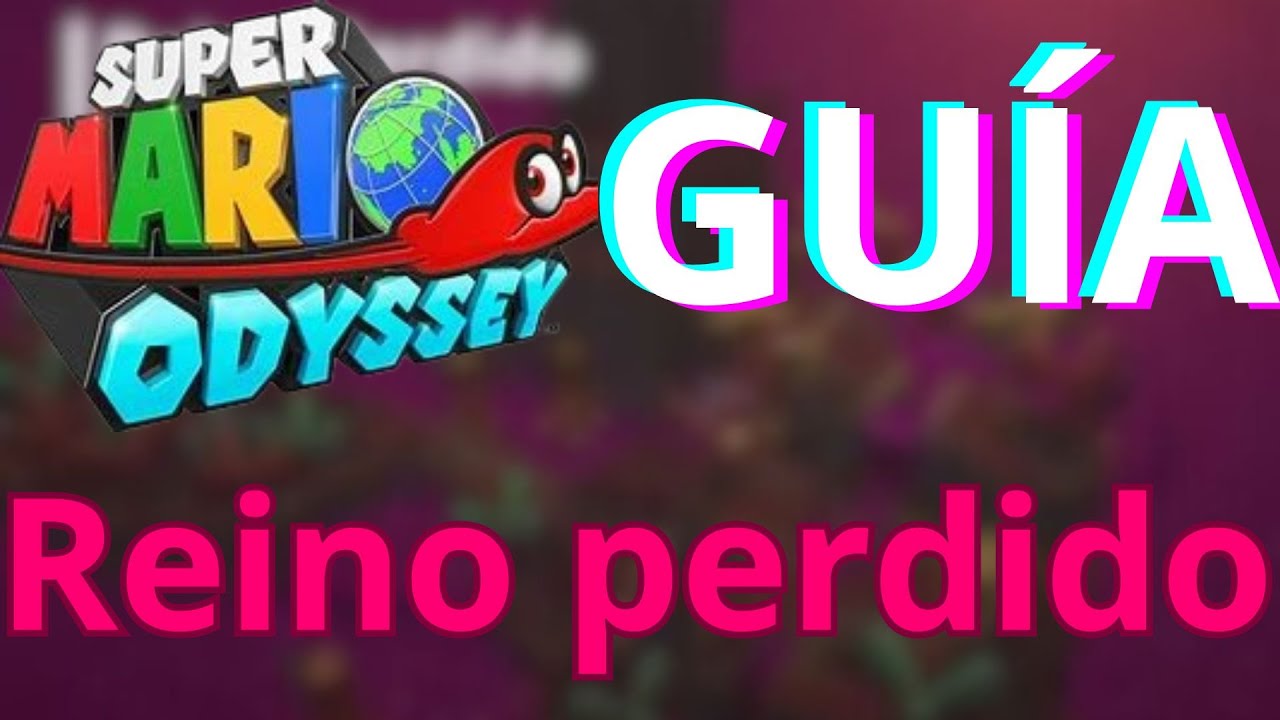 ¡Guía Completa del Reino Perdido en Super Mario Odyssey! | Estrategias Normales y Profesionales