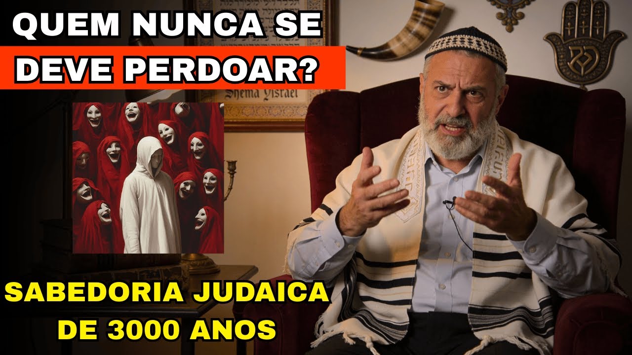 Quem NUNCA Se Deve Perdoar? — Essas 7 Pessoas DESTRUIRÃO Sua Vida | Sabedoria Judaica