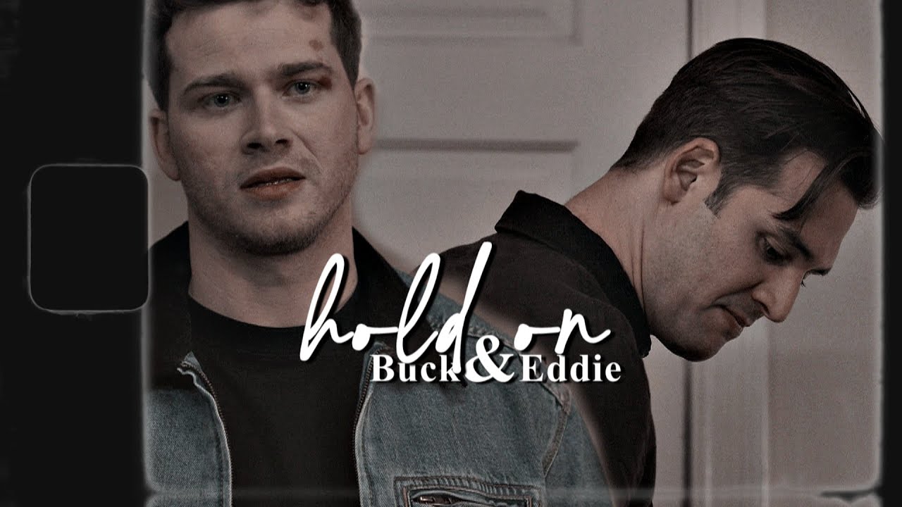Buck + Eddie | Hold On (8x09 spoilers)