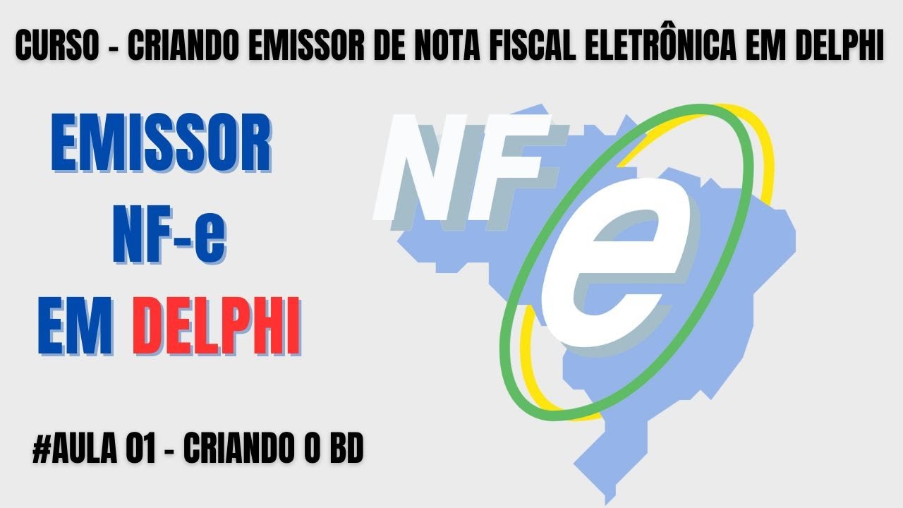 CURSO - Emissor NFE ( Nota Fiscal Eletrônica ) em Delphi - AULA 01 - Criando o Banco de Dados