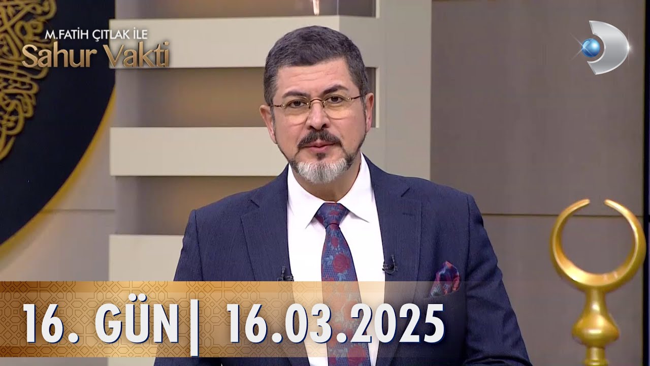 M. Fatih Çıtlak ile Sahur Vakti | 16. GÜN | 16.03.2025