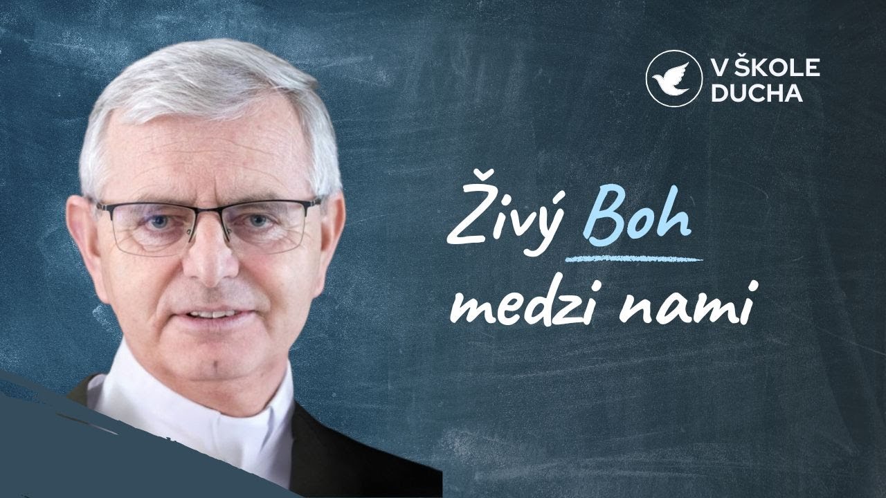 ŽIVÝ BOH MEDZI NAMI | V ŠKOLE DUCHA