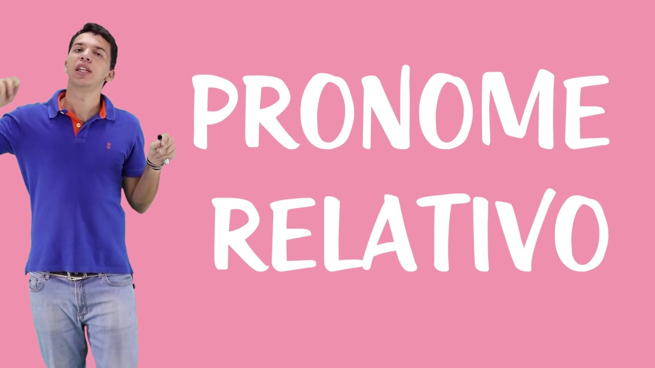 Classes Gramaticais: Pronome Relativo