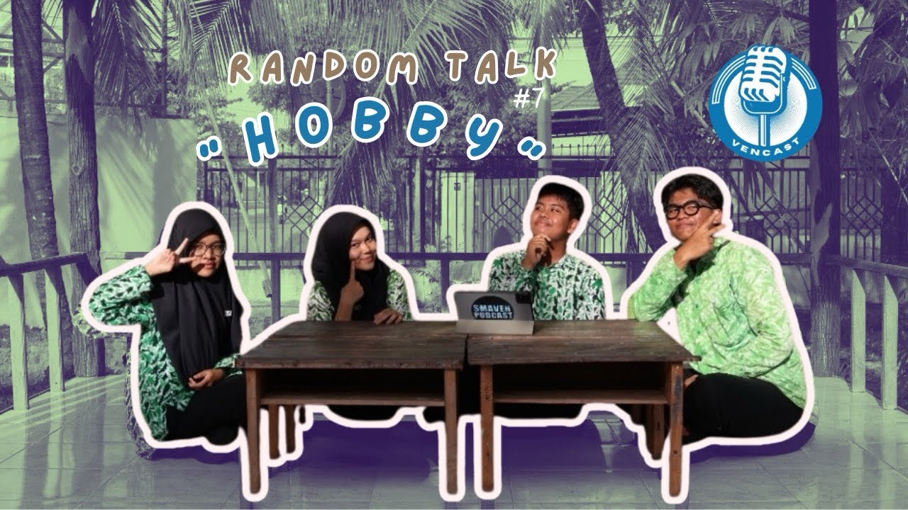 RANDOM TALK WITH VENCAST! – Cerita di Balik Hobi Kita 😆 (EP. 37)