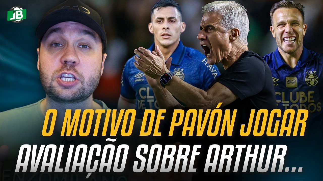 🟦 A CARACTERÍSTICA QUE FEZ PAVÓN JOGAR, O MOTIVO DE NÃO TER UM 10 E A AVALIAÇÃO DO ARTHUR EM CAMPO
