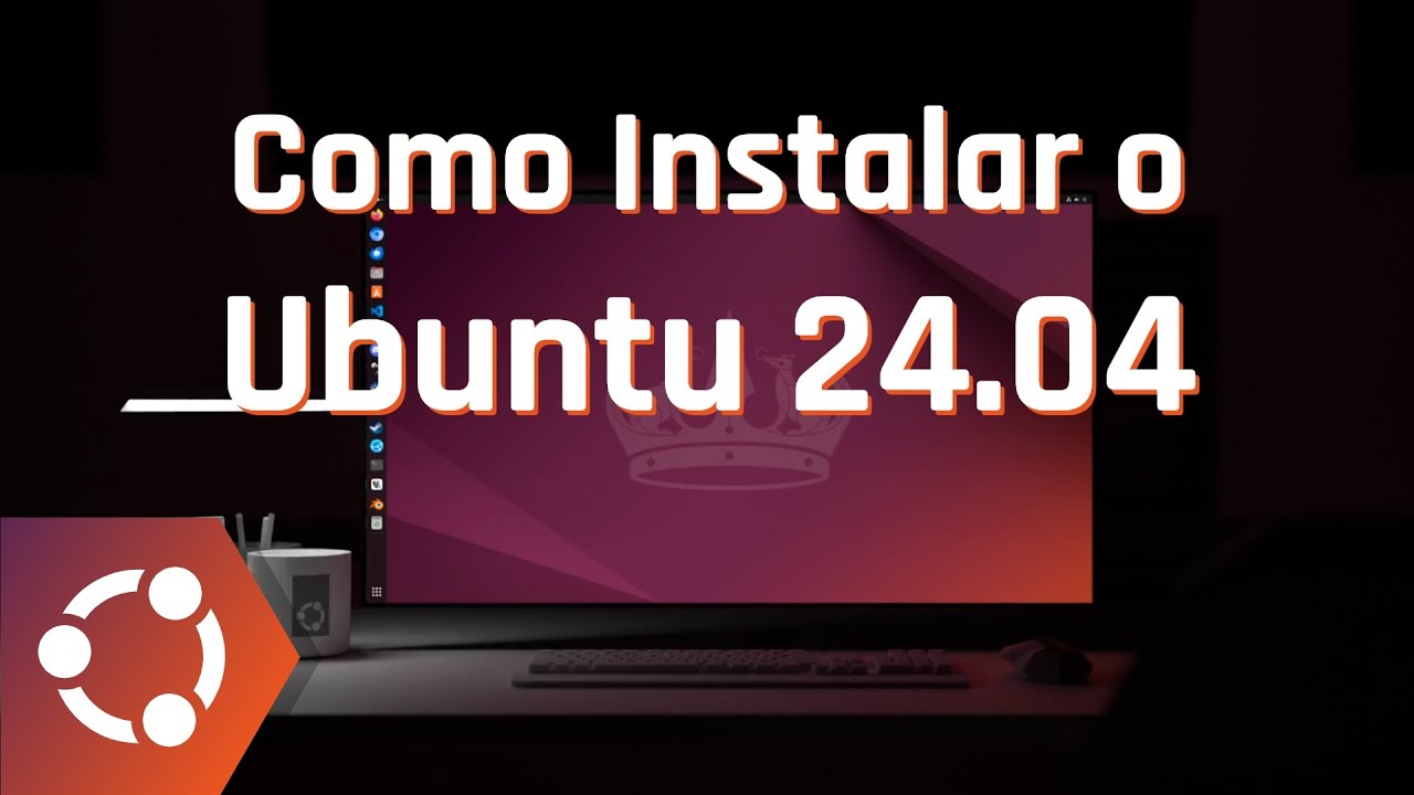 Como Instalar o Ubuntu 24.04