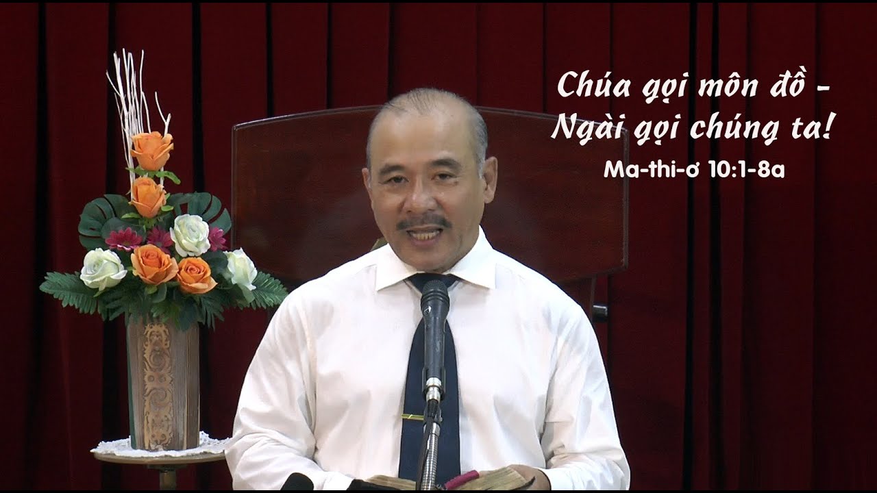 CHÚA GỌI MÔN ĐỒ - NGÀI GỌI CHÚNG TA! - Mục sư Dương Quang Thoại - Ma-thi-ơ 10:1-8a - 01.11.2023