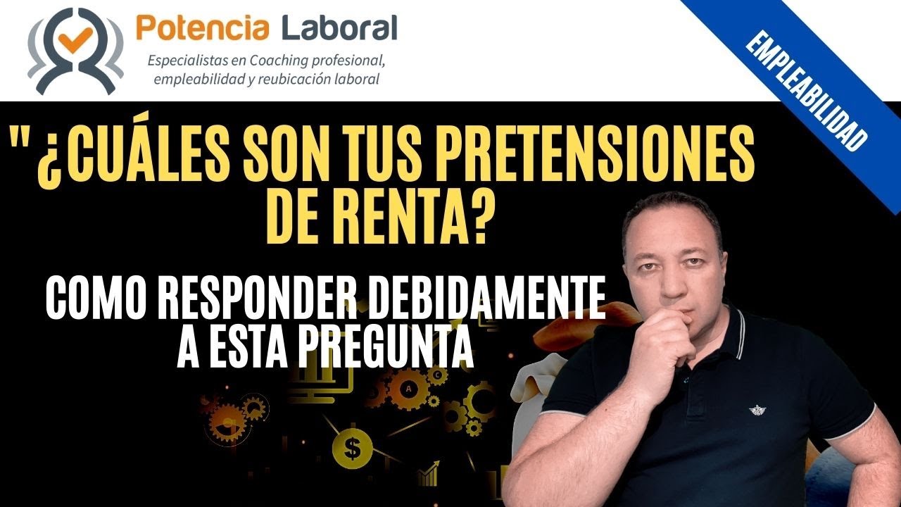 ¿Cuáles son tus pretensiones de renta? | Entrevista de trabajo | Entrevista laboral | Empleo