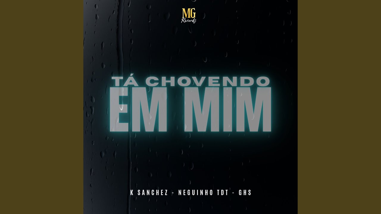Ta Chovendo Em Mim